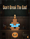 Dont Break The Egg